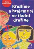 Kreslíme a hrajeme si ve školní družině - obálka