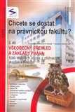 Chcete se dostat na právnickou fakultu? 2. díl - Všeobecný přehled a základy práva (1000 testových otázek z přijímacích zkoušek s řešením) - obálka
