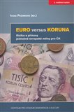 Euro versus koruna (Rizika a přínosy jednotné evropské měny pro ČR) - obálka