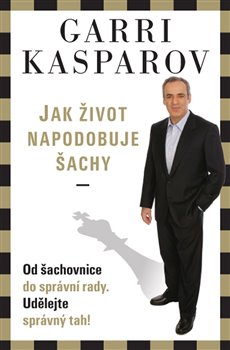 Obálka titulu Jak život napodobuje šachy