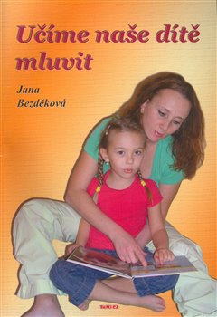 Obálka titulu Učíme naše dítě mluvit