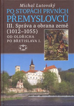 Obálka titulu Po stopách prvních Přemyslovců III.
