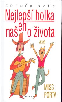 Obálka titulu Nejlepší holka našeho života aneb Miss Porta
