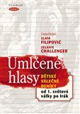 Umlčené hlasy (Dětské válečné deníky od 1. světové války po Irák) - obálka