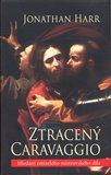 Ztracený Caravaggio (Hledání zmizelého mistrovského díla) - obálka