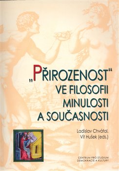 Obálka titulu Přirozenost ve filosofii minulosti a současnosti