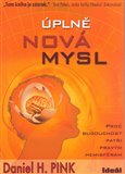 Úplně nová mysl (Proč budoucnost patří levým hemisférám) - obálka