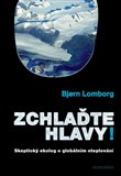 Zchlaďte hlavy! (Skeptický ekolog o globálním oteplování) - obálka