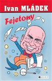 Ivan Mládek - Fejetony - obálka