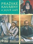 Pražské kavárny a jejich svět - obálka