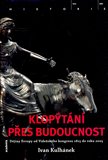 Klopýtání přes budoucnost (Od vídeňského kongresu 1815 k Evropě 2005) - obálka