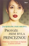Protože jsem byla princeznou (Příběh ženy, která čtrnáct let bojovala za návrat svých dětí) - obálka