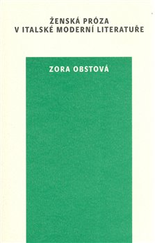 Obálka titulu Ženská próza v italské moderní literatuře