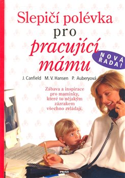 Obálka titulu Slepičí polévka pro pracující mámu