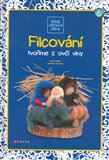 Filcování (Tvoříme z ovčí vlny) - obálka
