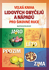 Velká kniha lidových obyčejů a nápadů (pro šikovné ruce na celý rok) - obálka