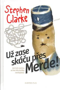 Obálka titulu Už zase skáču přes Merde!