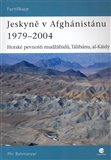 Jeskyně v Afghánistánu 1979-2004 (Horské pevnosti mudžáhidů,Tálibánu, al–Káidy) - obálka