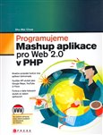 Programujeme Mashup aplikace (pro Web 2.0 v PHP) - obálka