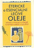 Éterické a esenciální léčivé oleje (Návody a pokyny k výrobě vlastních směsí a olejíčků) - obálka