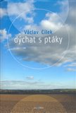 Dýchat s ptáky (Obyčejné texty o světle paměti, pravdě oblaků a útěše míst) - obálka