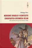 Národní divadlo v kontextu evropských operních dějin (Od založení do první světové války) - obálka