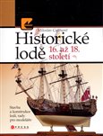 Historické lodě 16. až 18. století (Stavba a konstrukce lodí, rady pro modeláře) - obálka