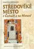 Středověké město v Čechách a na Moravě - obálka