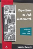 Reportérem na třech kontinentech (Střední východ, Afrika, Latinská Amerika) - obálka