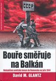 Bouře směřuje na Balkán (Sovětské přípravy na útok proti Rumunsku na jaře 1944) - obálka
