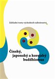Čínský, japonský a korejský buddhismus (Základní texty východních náboženství 3) - obálka