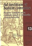 Ad iustitiam et bonum commune (Proměny zemského práva v českých zemích) - obálka