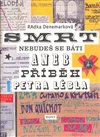 Smrt, nebudeš se báti aneb příběh Petra Lébla