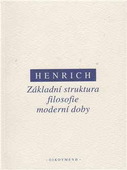Obálka titulu Základní struktura filosofie moderní doby
