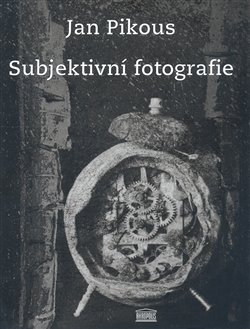 Obálka titulu Subjektivní fotografie