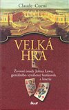 Velká hra (Životní osudy Johna Lawa. geniálního vynálezce bankovek a loterie) - obálka