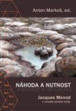 Náhoda a nutnost (Jacques Monod v zrcadle naší doby) - obálka