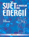 Svět je kouzelná hra energií