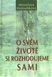 O svém životě si rozhodujeme sami - obálka