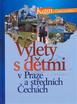 Obálka titulu Výlety s dětmi v Praze a středních Čechách