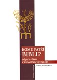 Komu patří Bible? (Dějiny Písma v proměnách staletí) - obálka