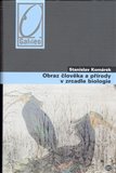 Obraz člověka a přírody v zrcadle biologie - obálka