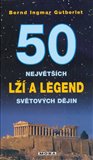 50 největších lží a legend světových dějin - obálka