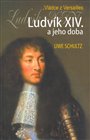 Ludvík XIV. a jeho doba
