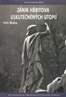 Zánik hřbitova uskutečněných utopií