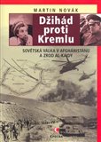 Džihád proti Kremlu (Sovětská válka v Afghánistánu a zrod Al-Káidy) - obálka
