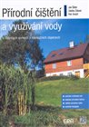 Přírodní čištění a využívání vody v rodinných domech a rekreač