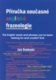 Příručka současné anglické frazeologie (The English words and phrases you have been looking for and could not find) - obálka