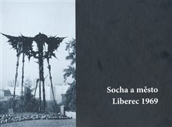 Obálka titulu Socha a město Liberec 1969