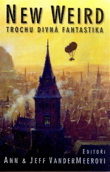 Obálka titulu New Weird - Trochu divná fantastika